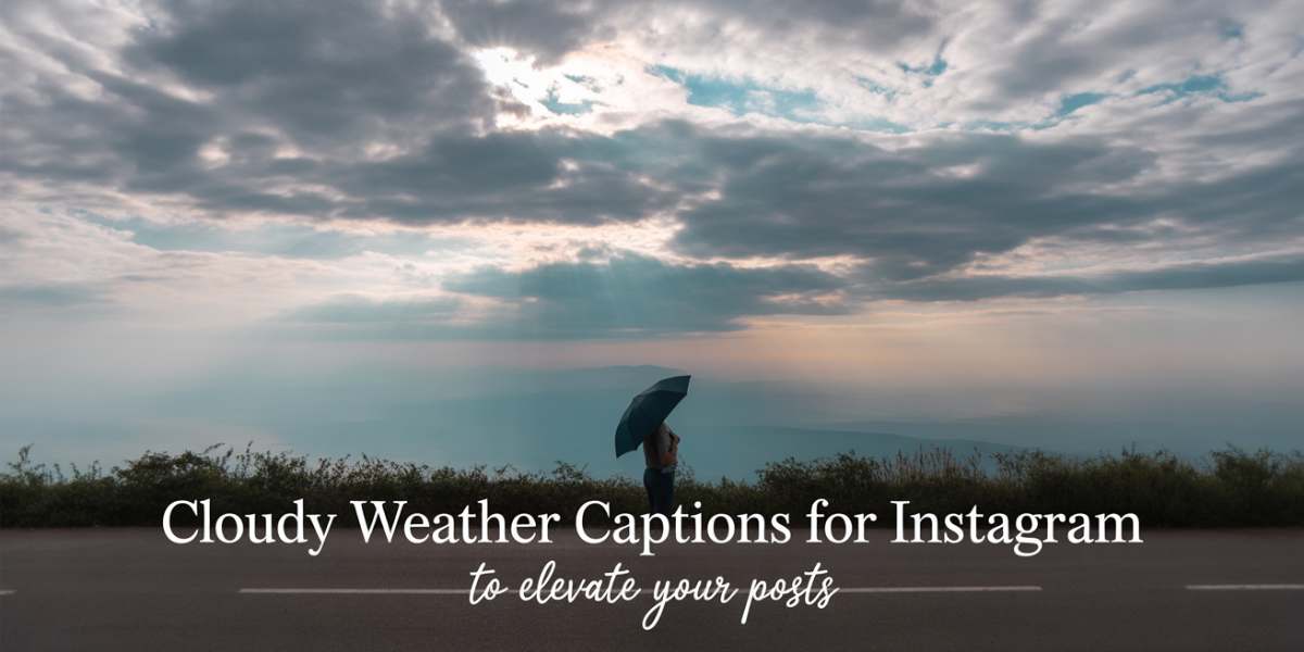 410+ Cloudy Weather Captions for Instagram to Elevate Your Posts