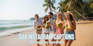 420+ Best Goa Instagram Captions for Beach Fun & Sunshine