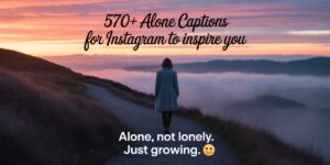 570+ Alone Captions For Instagram To Inspire You
