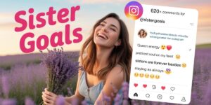 620+ Comments for Sister Pic on Instagram