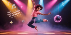 350+ Best Dance Captions for Instagram to Make Your Posts Shine